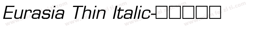 Eurasia Thin Italic字体转换